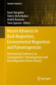 Recent Advances in Rock Magnetism, Environmental Magnetism and Paleomagnetism : International Conference on Geomagnetism, Paleomagnetism and Rock Magnetism (Kazan, Russia)