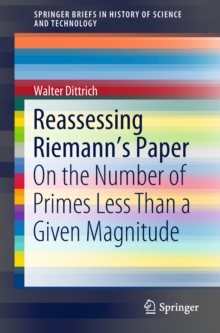 Reassessing Riemann's Paper : On the Number of Primes Less Than a Given Magnitude