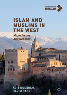 Islam and Muslims in the West : Major Issues and Debates