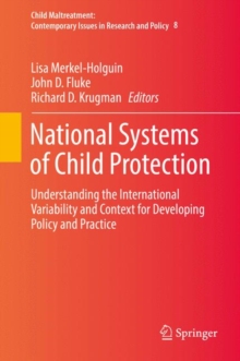 National Systems of Child Protection : Understanding the International Variability and Context for Developing Policy and Practice