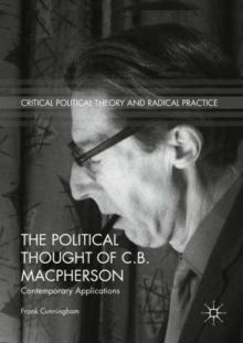 The Political Thought of C.B. Macpherson : Contemporary Applications