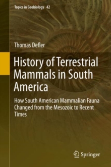History of Terrestrial Mammals in South America : How South American Mammalian Fauna Changed from the Mesozoic to Recent Times