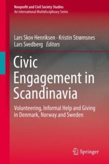Civic Engagement in Scandinavia : Volunteering, Informal Help and Giving in Denmark, Norway and Sweden