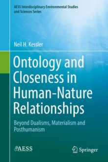 Ontology and Closeness in Human-Nature Relationships : Beyond Dualisms, Materialism and Posthumanism