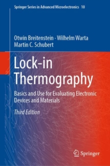 Lock-in Thermography : Basics and Use for Evaluating Electronic Devices and Materials