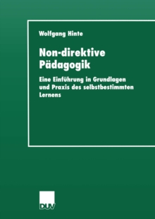 Non-direktive Padagogik : Eine Einfuhrung in Grundlagen und Praxis des selbstbestimmten Lernens