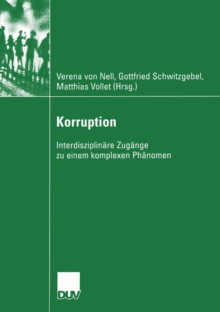 Korruption : Interdisziplinare Zugange zu einem komplexen Phanomen