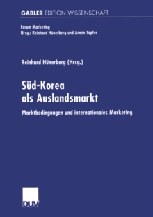 Sud-Korea als Auslandsmarkt : Marktbedingungen und internationales Marketing