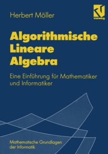 Algorithmische Lineare Algebra : Eine Einfuhrung fur Mathematiker und Informatiker