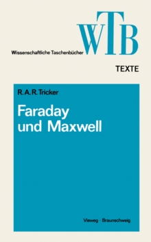 Die Beitrage von Faraday und Maxwell zur Elektrodynamik