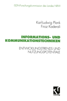 Informations- und Kommunikationstechniken : Entwicklungstrends und Nutzungspotentiale
