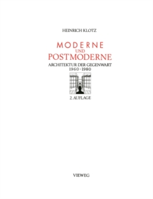 Moderne und Postmoderne : Architektur der Gegenwart 1960-1980