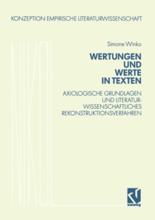 Wertungen und Werte in Texten : Axiologische Grundlagen und literaturwissenschaftliches Rekonstruktionsverfahren