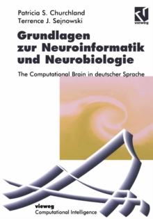 Grundlagen zur Neuroinformatik und Neurobiologie : The Computational Brain in deutscher Sprache
