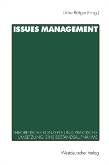 Issues Management : Theoretische Konzepte und praktische Umsetzung. Eine Bestandsaufnahme