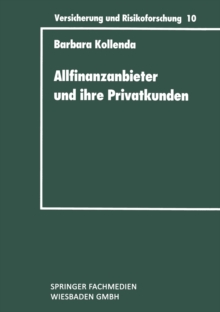 Allfinanzanbieter und ihre Privatkunden : Eine empirische Untersuchung zur Typenbildung bei gehobenen Privatkunden und zur Vermogensanalyse
