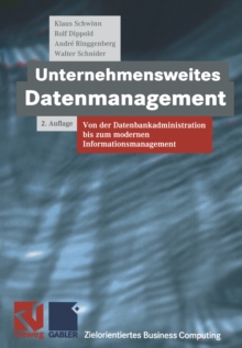 Unternehmensweites Datenmanagement : Von der Datenbankadministration bis zum modernen Informationsmanagement