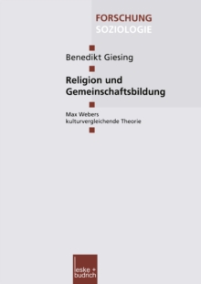 Religion und Gemeinschaftsbildung : Max Webers kulturvergleichende Theorie