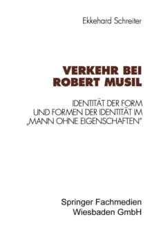 Verkehr bei Robert Musil : Identitat der Form und Formen der Identitat im „Mann ohne Eigenschaften