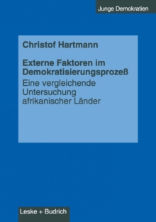 Externe Faktoren im Demokratisierungsproze : Eine vergleichende Untersuchung afrikanischer Lander