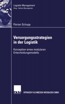 Versorgungsstrategien in der Logistik : Konzeption eines modularen Entscheidungsmodells