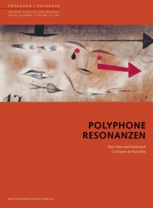 Polyphone Resonanzen : Paul Klee und Frankreich