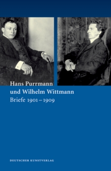 Hans Purrmann und Wilhelm Wittmann : Briefe 1901-1909