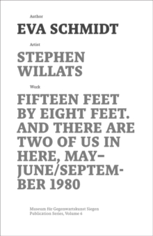 Stephen Willats : Fifteen Feet by Eight Feet, And There are Two of Us in Here, May/September 1980