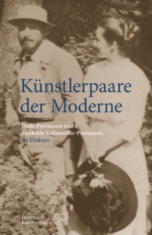 Kunstlerpaare der Moderne : Hans Purrmann und Mathilde Vollmoeller-Purrmann im Diskurs