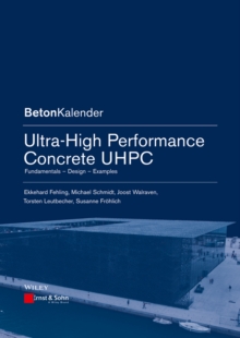 Ultra-High Performance Concrete UHPC : Fundamentals, Design, Examples