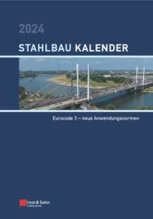 Stahlbau-Kalender 2024 : Schwerpunkte: Eurocode 3 - neue Anwendungsnormen