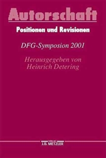 Autorschaft : Positionen und Revisionen. DFG-Symposion 2001