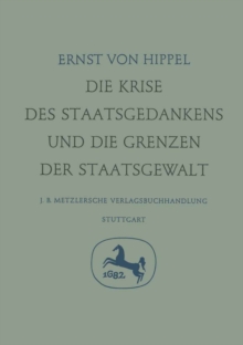 Die Krise des Staatsgedankens und die Grenzen der Staatsgewalt