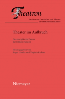 Theater im Aufbruch : Das europaische Theater der Fruhen Neuzeit