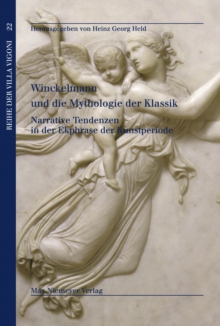 Winckelmann und die Mythologie der Klassik : Narrative Tendenzen in der Ekphrase der Kunstperiode