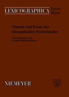 Theorie und Praxis der idiomatischen Worterbucher