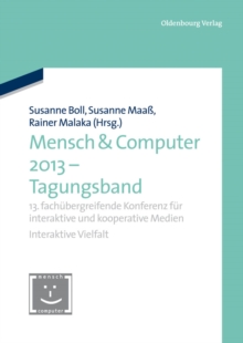 Mensch & Computer 2013 - Workshopband : 13. fachubergreifende Konferenz fur interaktive und kooperative Medien