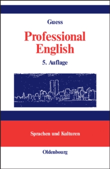 Professional English in Science and Technology. Englisch fur Wissenschaftler und Studenten : A Learner's Essential Companion with German Equivalents. Vademecum mit deutschen Entsprechungen