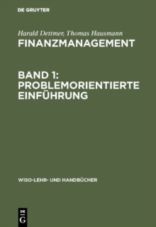 Finanzmanagement, Band 1: Problemorientierte Einfuhrung