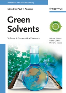Green Solvents, Volume 4 : Supercritical Solvents