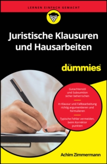 Juristische Klausuren und Hausarbeiten fur Dummies