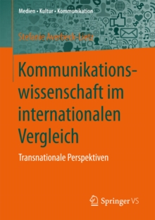 Kommunikationswissenschaft im internationalen Vergleich : Transnationale Perspektiven