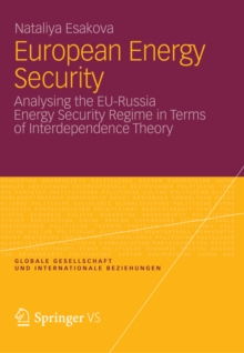 European Energy Security : Analysing the EU-Russia Energy Security Regime in Terms of Interdependence Theory