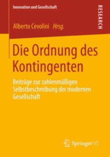 Die Ordnung des Kontingenten : Beitrage zur zahlenmaigen Selbstbeschreibung der modernen Gesellschaft