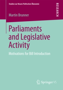 Parliaments and Legislative Activity : Motivations for Bill Introduction
