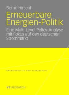 Erneuerbare Energien-Politik : Eine Multi-Level Policy-Analyse mit Fokus auf den deutschen Strommarkt