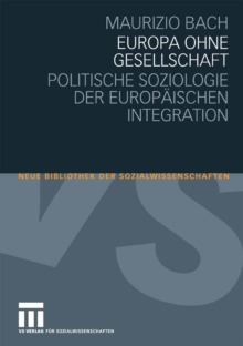 Europa ohne Gesellschaft : Politische Soziologie der Europaischen Integration