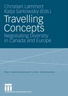 Travelling Concepts : Negotiating Diversity in Canada and Europe