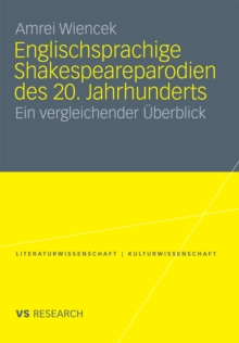 Englischsprachige Shakespeareparodien des 20. Jahrhunderts : Ein vergleichender Uberblick