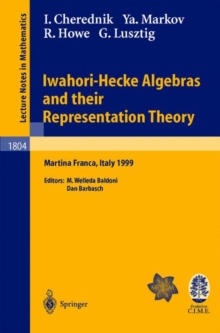Iwahori-Hecke Algebras and their Representation Theory : Lectures given at the CIME Summer School held in Martina Franca, Italy, June 28 - July 6, 1999